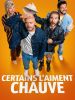 Certains l'aiment chauve